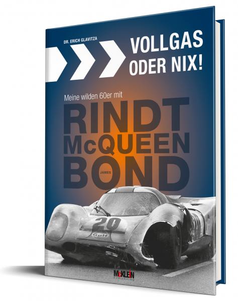 Vollgas oder nix! Meine wilden 60er mit Jochen Rindt, James Bond und Steve McQueen